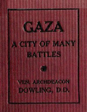 [Gutenberg 49256] • Gaza: A City of Many Battles (from the Family of Noah to the Present Day)